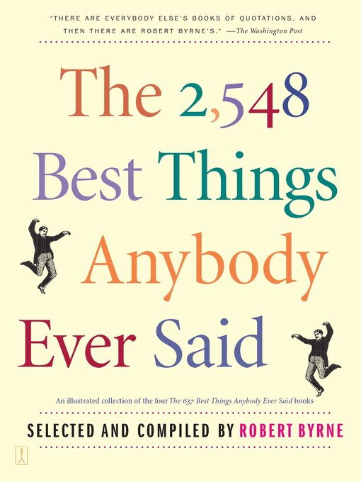Title details for The 2,548 Best Things Anybody Ever Said by Robert Byrne - Available